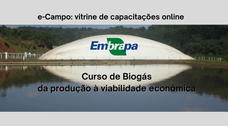 Curso Embrapa - Biogás - da produção à viabilidade econômica