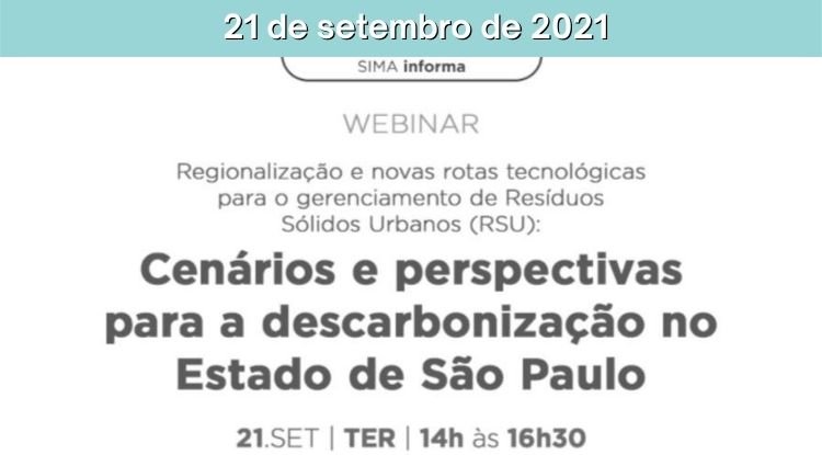 Webinar - Regionalização e novas rotas tecnológicas para o gerenciamento de Resíduos Sólidos Urbanos (RSU): Cenários e perspectivas para a descarbonização no Estado de São Paulo