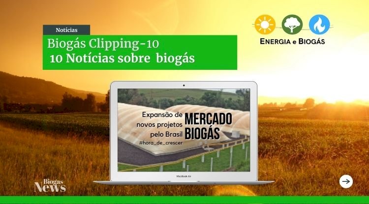 Biogás Clipping10 – Mercado em Expansão