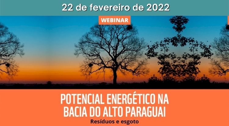 Webinar - Potencial Energético na Bacia do Alto Paraguai - Resíduos e esgoto