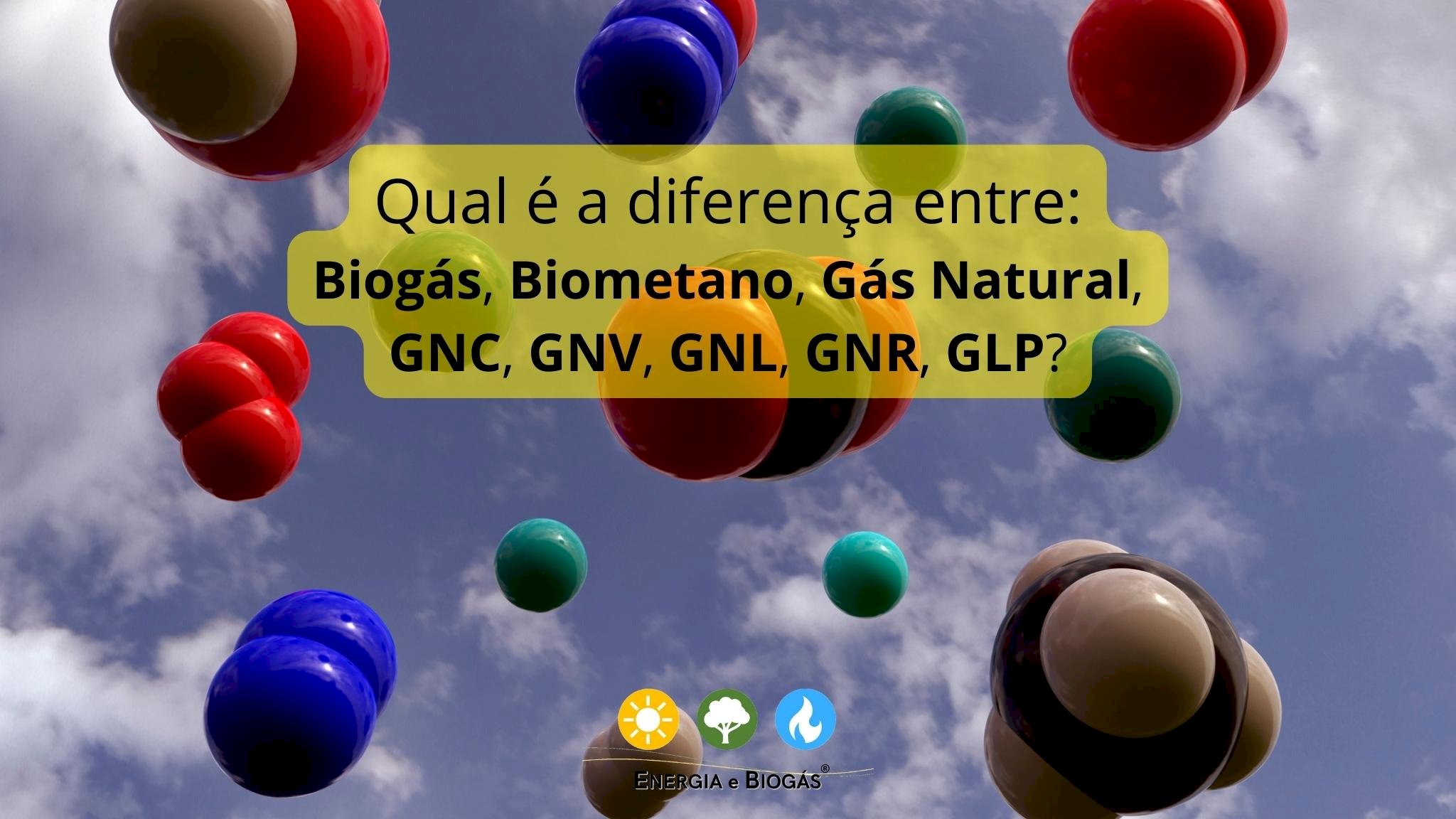 Qual a diferença entre: Biogás, Biometano, Gás Natural e Gás Liquefeito de Petróleo?