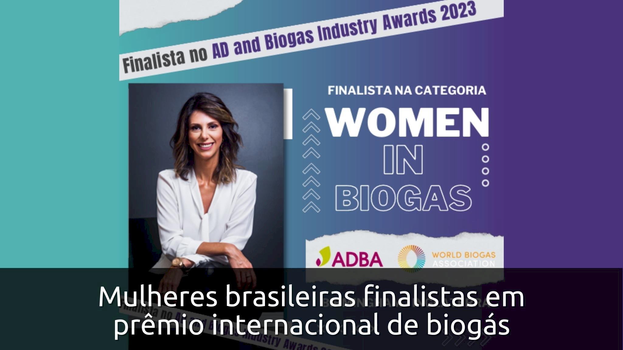 Mulheres brasileiras finalistas em prêmio internacional de biogás