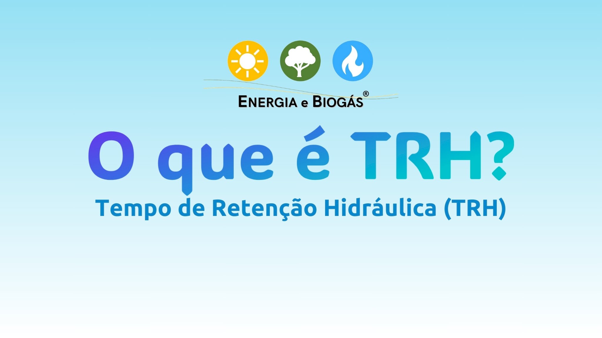 No processo de produção de biogás, o que é TRH?